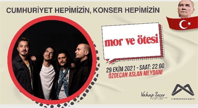 Mersin Büyükşehir’in 29 Ekim Konserleri: Athena, Mor ve Ötesi İle Necati ve Saykolar