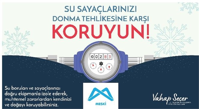 MESKİ, Su Borularının ve Sayaçların Soğuktan Korunmasına Dikkat Çekti