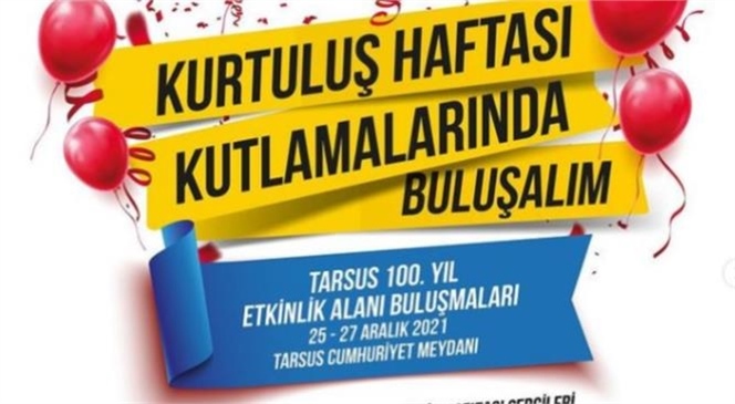 Mersin Büyükşehir Belediyesi Tarsus’un Düşman İşgali’nden Kurtuluşu’nun 100. Yılını, Dopdolu Etkinlik Programıyla Kutlayacak