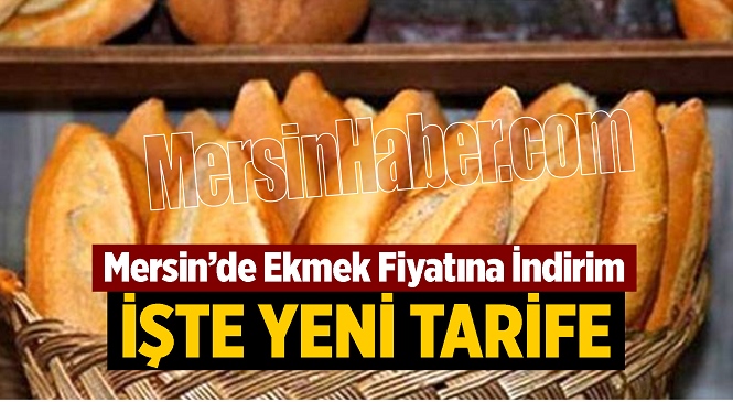 Mersin’de Ekmek Fiyatlarına Yeni Düzenleme! Fiyat Yüzde 50 Aşağıya Çekildi