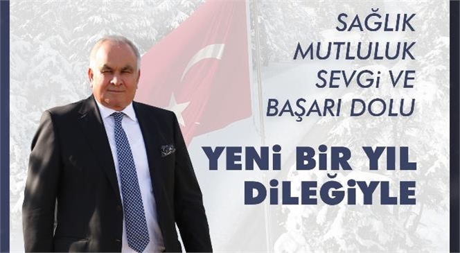 Erdemli Belediye Başkanı Mükerrem Tollu, Yeni Yıl Dolayısıyla Bir Mesaj Yayınladı