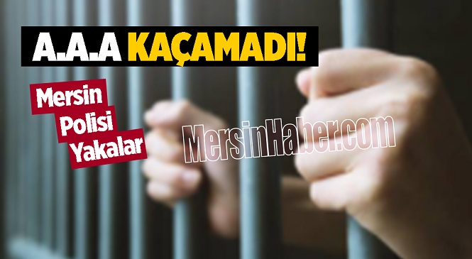 Mersin'de Sahte Kimlikle 34 Yıllık Hapisten Kaçmaya Çalışan Zanlı Yakalandı