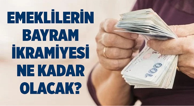 Emekliler Bu Yıl Ne Kadar Bayram İkramiyesi Alacak? Kulis Bilgileri Paylaşıldı…