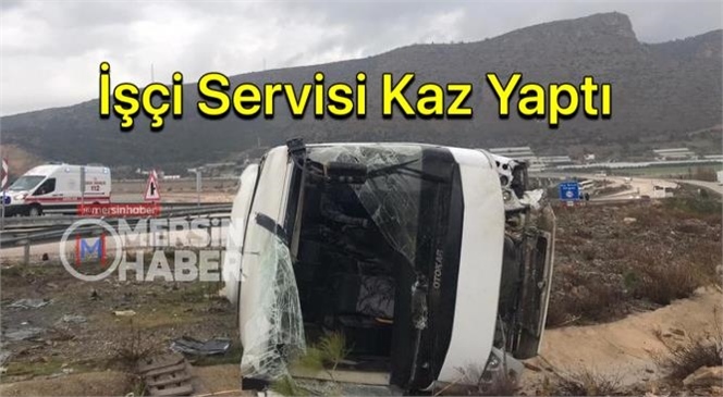 Mersin Gülnar Sipahili'de Akkuyu Nükleer Santrali İşçi Servisi Kaza Yaptı: 20 Yaralı