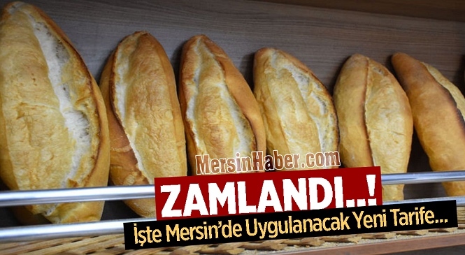 Mersin’de Ekmeğe Zam! İşte Kentteki Somun, Pide ve Ramazan Pidesi Fiyatları…