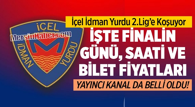 İçel İdman Yurdu 2.Lig’e Koşuyor, Final Tarihi Belli Oldu