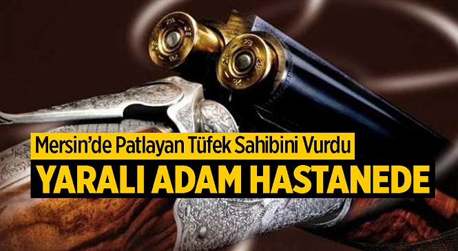 Mersin’de Yanlışlıkla Kendini Vuran Kişi Ağır Yaralandı