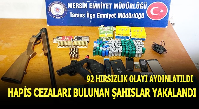 92 Hırsızlık Olayı Aydınlatıldı, Hapis Cezaları Bulunan 7 Şahıs Yakalandı