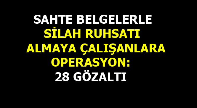 Mersin Merkezli Operasyonda 28 Kişi Gözaltına Alındı