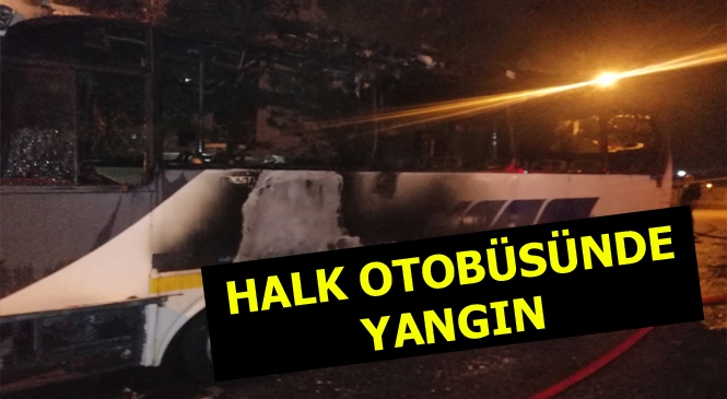Mersin Tarsus'ta Seferden Dönen Halk Otobüsü Yandı