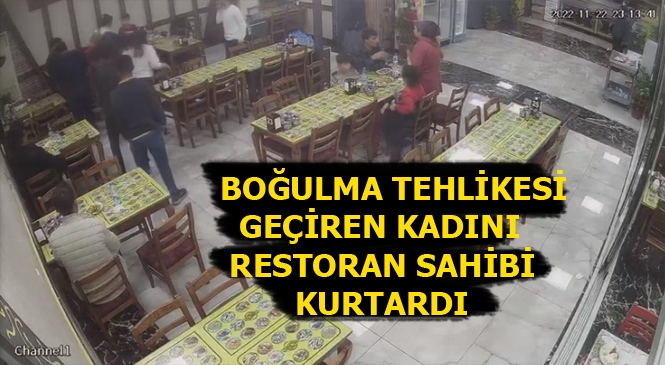 Mersin Tarsus'ta Boğazına Yiyecek Kaçan Kadını Restoran Sahibinin Hamlesi Kurtardı