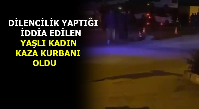 Mersin Tarsus'ta Aracın Çarptığı Yaşlı Kadın Hayatını Kaybetti