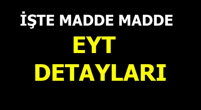 İşte Madde Madde Eyt Düzenlemesinin Detayları