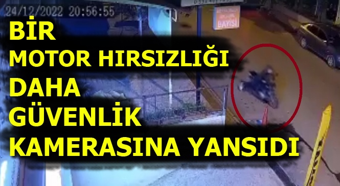 Motosikleti Çalan Şahıs Güvenlik Kamerasına Yansıdı