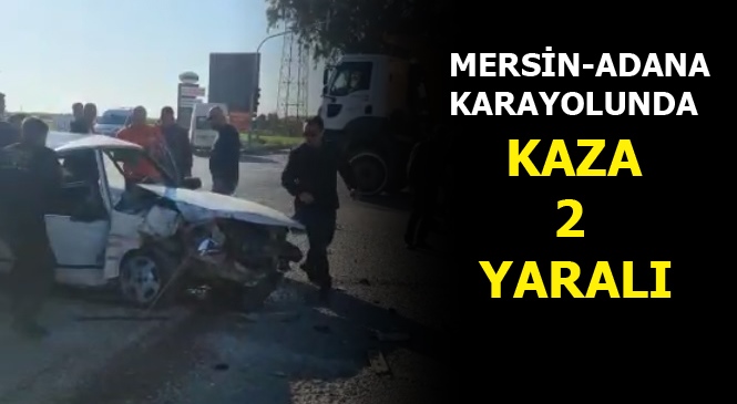 Adana-tarsus D-400 Karayolu İstikametinde Trafik Kazası Meydana Geldi