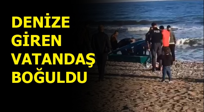 Mersin'de Denize Giren Vatandaş Boğularak Hayatını Kaybetti