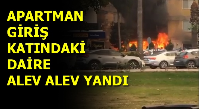 Mersin'de Bir Apartmanda Çıkan Yangında Alevler Daireyi Sardı