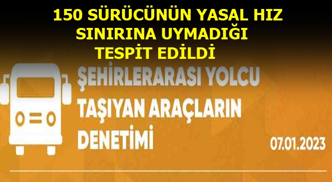 30 Aralık 2022 – 01 Ocak 2023 Tarihleri Arasında Şehirlerarası Yolcu Taşıyan Araçlara Yönelik Özel Denetim Gerçekleştirildi.