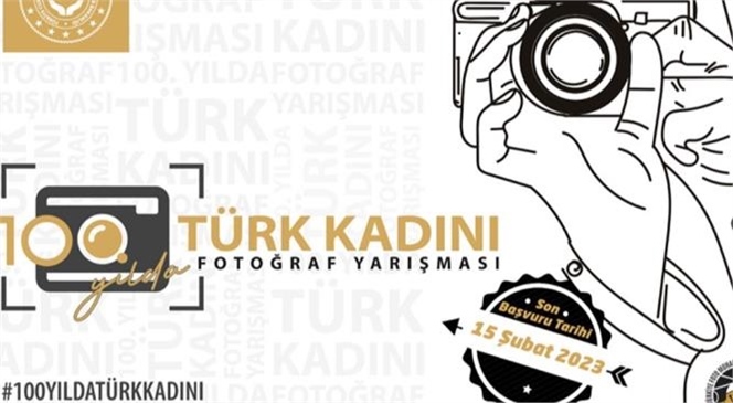 Bakanlıktan 100’üncü Yıla Özel "Türk Kadını" Fotoğraf Yarışması