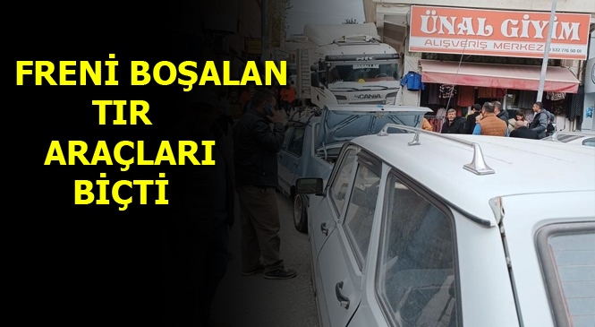 Mersin'de Bir Tırın Freni Boşalınca Araçları Ezdi Geçti