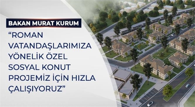 Roman Vatandaşlara Ev Kampanyası 12 İli Kapsayacak