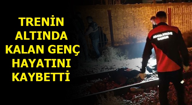 Mersin'den Adana'ya Giden Trenin Çarptığı Yaya Hayatını Kaybetti
