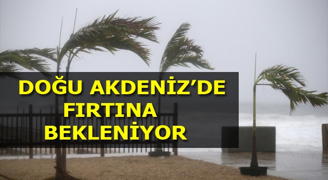 Doğu Akdeniz'de Yarın Fırtına Bekleniyor