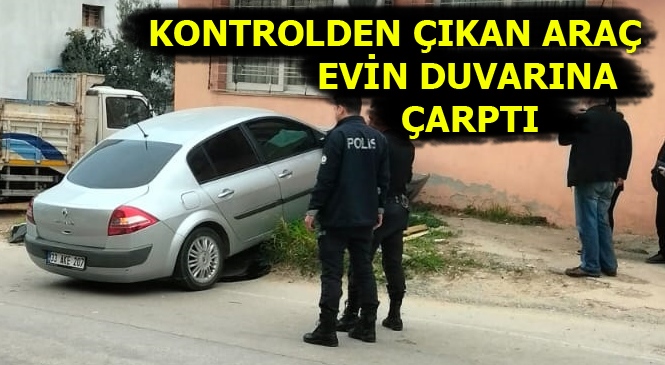 Kontrolden Çıkan Araç Evin Duvarına Çarparak Durabildi