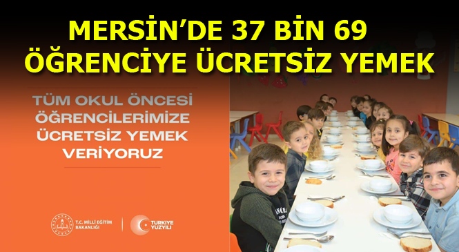 Mersin İl Milli Eğitim Müdürlüğü 13 İlçede Ücretsiz Yemek Hizmeti İçin Hazır