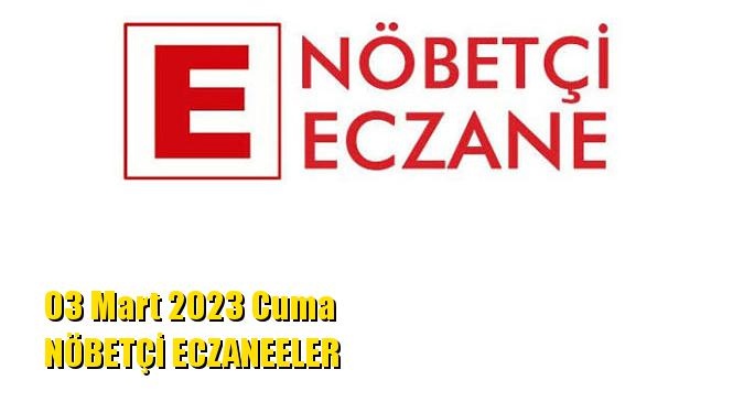 Mersin Nöbetçi Eczaneler 03 Mart 2023 Cuma