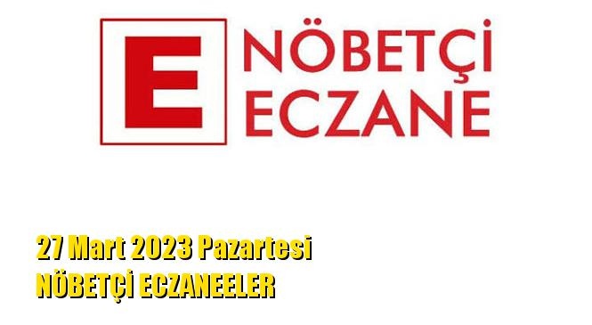 Mersin Nöbetçi Eczaneler 27 Mart 2023 Pazartesi