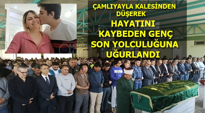 Mersin'in Çamlıyayla İlçesinde Kaleden Düşerek Hayatını Kaybeden Selahattin Suluhan Son Yolculuğuna Uğurlandı