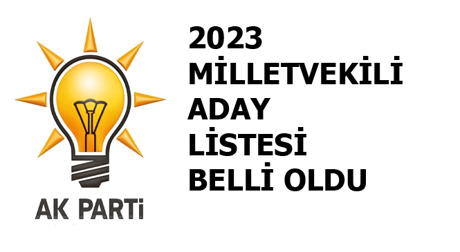 AK Parti Milletvekili Aday Listesi Sıralaması Netleşti