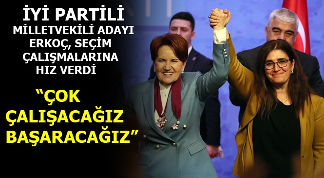 Erkoç, "Çok Çalışacağız, Başaracağız"