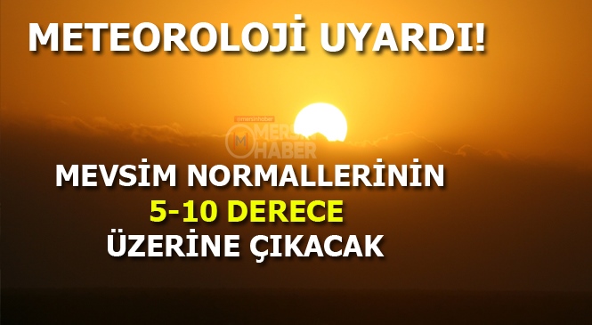 Meteoroloji'den Sıcak Hava Uyarısı, Mevsim Normallerinin 5 İla 10 Derece Üzerinde Olacak