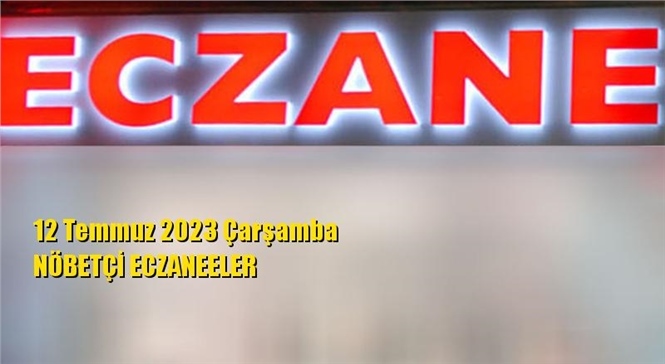 Mersin Nöbetçi Eczaneler 12 Temmuz 2023 Çarşamba