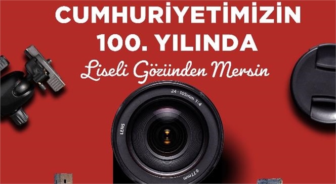 Liseliler, Cumhuriyet’in 100. Yılında Mersin’i Fotoğraflarla Anlatacak