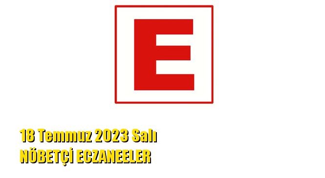 Mersin Nöbetçi Eczaneler 18 Temmuz 2023 Salı