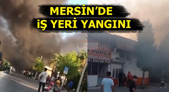 Mersin'de Oto- Halı Yıkama ve Yedek Parça Atölyesinde Yangın