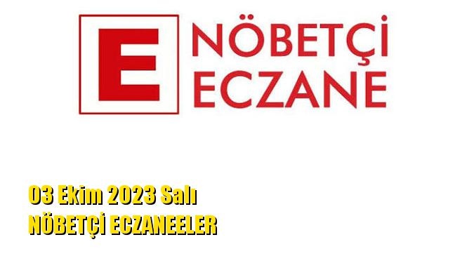 Mersin Nöbetçi Eczaneler 03 Ekim 2023 Salı