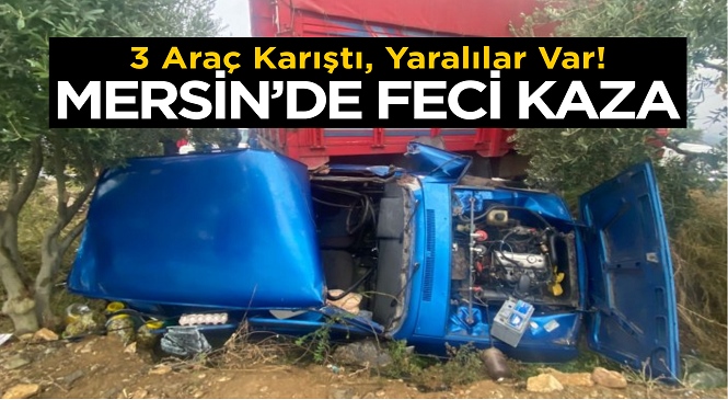 Mersin’in Anamur İlçesinde 3 Aracın Karıştığı Kazada Yaralılar Var