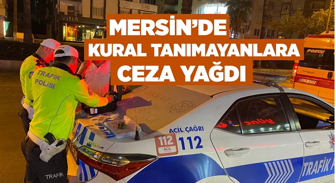 Mersin’de Trafik Kontrollerinde Hatalı Sürücülere Ceza Yağdı