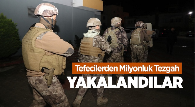 Mersin Polisinden Tefecilere Operasyon