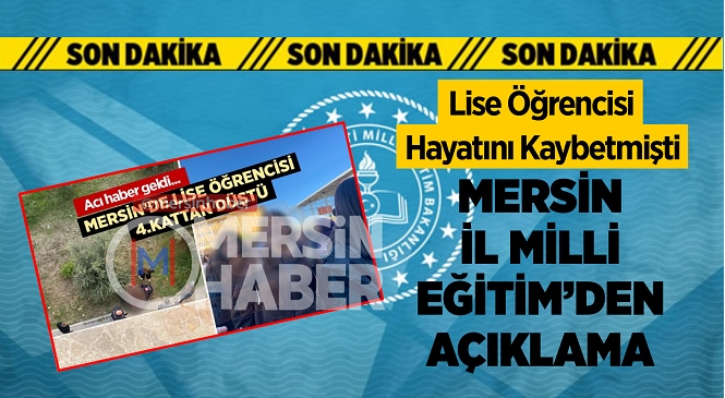 Toroslar Şifa Hatun Mesleki ve Teknik Anadolu Lisesinde Acı Olay, Lise Öğrencisi Hayatını Kaybetti… Mersin İl Milli Eğitim Müdürlüğü’nden Resmi Açıklama