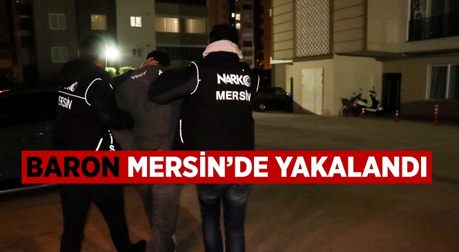 Uyuşturucu Baronu Mersin Mit Bölge Başkanlığı Ve Mersin Emniyet Müdürlüğü Ortak Çalışmasıyla Yakalandı