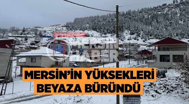 Mersin’in Yüksek Rakımlı Mahallelerine Kar Yağdı, Mahalle Sakinleri Sabaha Beyaz Örtüyle Uyandı