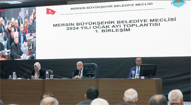 Mersin Büyükşehir Belediye Meclisi’nin 2024 Yılı İlk Meclis Toplantısı Yapıldı