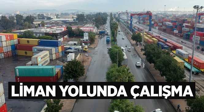 Mersin Liman Yolu Güzergahı Yapılan Çalışma İle Rahatlayacak