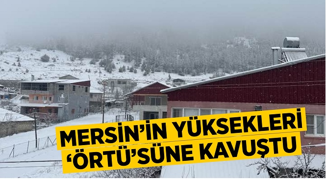 Mersin’in Yüksek Kesimlerinde Sabah Saatlerinde Başlayan Kar Yağışı Herkesi Mutlu Etti