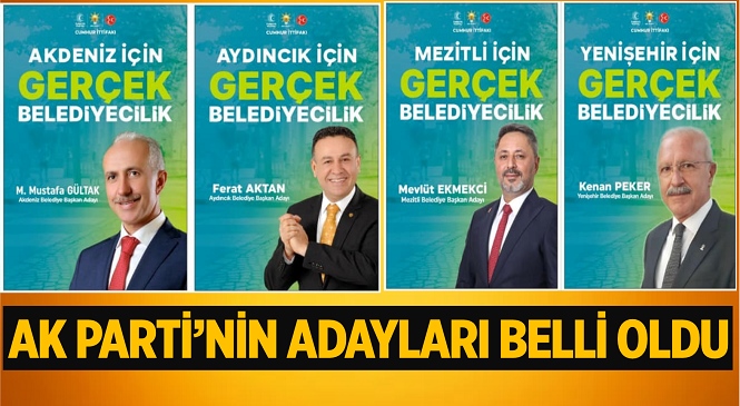 AK Parti Mersin’in 4 İlçesinde Belediye Başkan Adaylarını Duyurdu